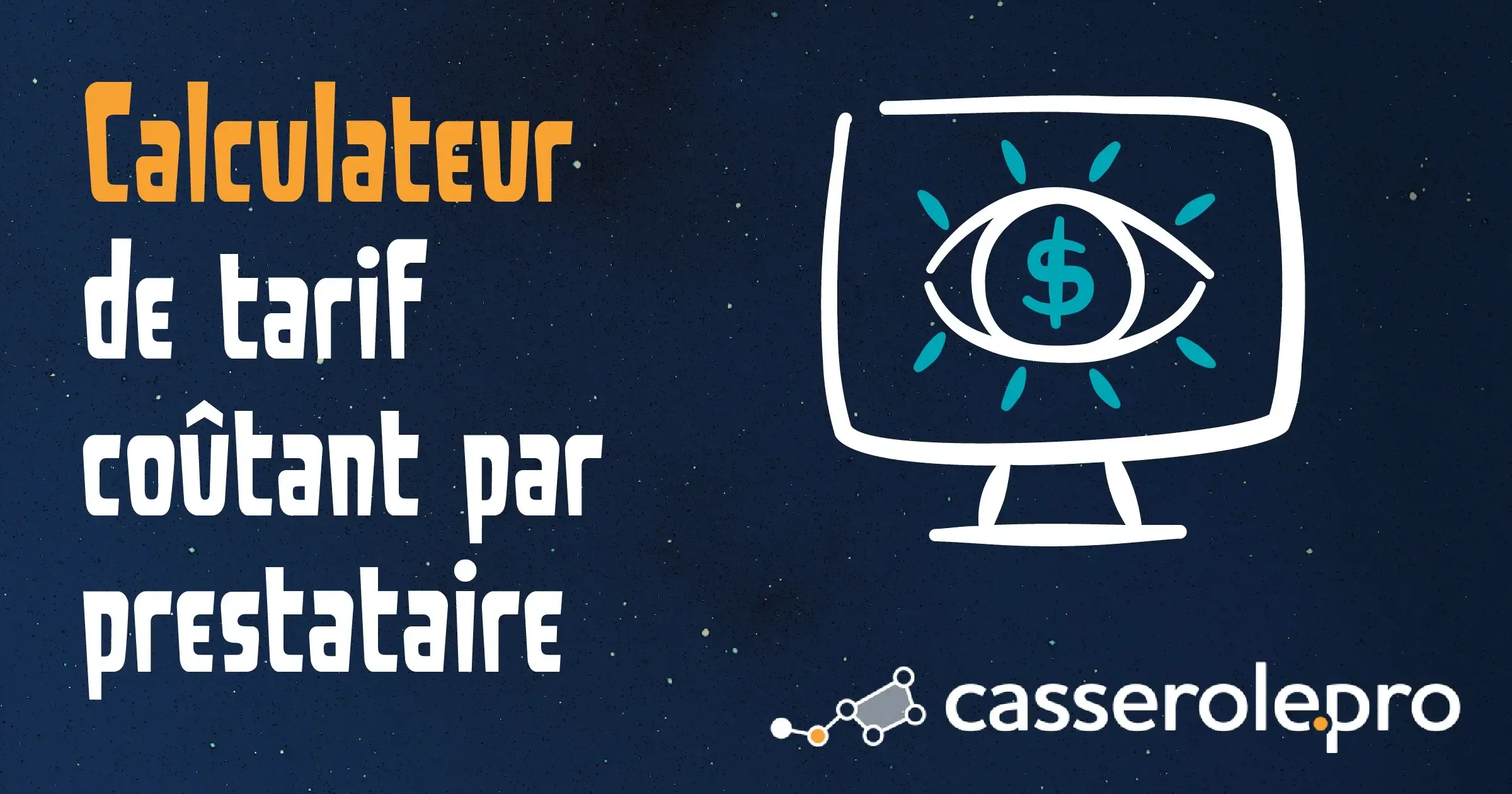 Calculateur de tarif coûtant par prestataire - Casserole.pro